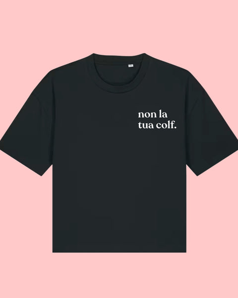 La t-shirtina Non la tua colf